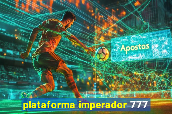 plataforma imperador 777